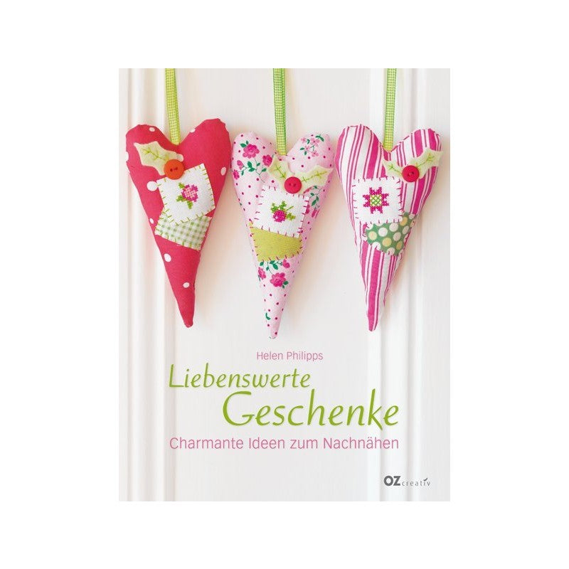 Buch OZ creativ Liebenswerte Geschenke - Charmante Ideen zum Nachnähen, von Helen Philipps